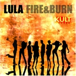 LULA Fire & Burn (Maxi Single)